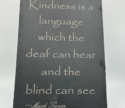 Your favorite quote on a gorgeous piece of material - wood or slate or acrylic.